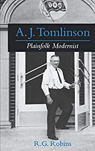 A. J. Tomlinson: Plainfolk Modernist (Religion in America
