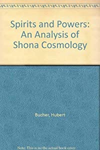 Spirits and Power: An Analysis of Shona Cosmology(中古品)の通販は 23,005円