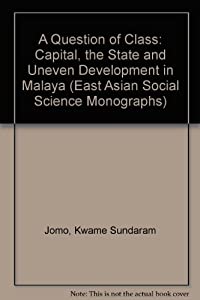 A Question of Class: Capital  the State and Uneven Development in Malaya (East Asian Social Science Monographs)(中古品)