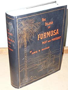 The Island of Formosa Past and Present: History  People  Resources  and Commercial Prospects : Tea  Camphor  Sugar  Goldの通販は