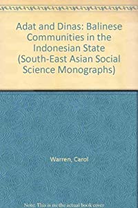 Adat and Dinas: Balinese Communities in the Indonesian State (South-East Asian Social Science Monographs)(中古品)