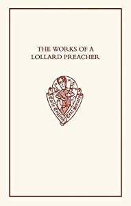 The Works of a Lollard Preacher: The Sermon Omnis Plantacio the Tract Fundamentum Aliud Nemo Potest Ponere and the Tra