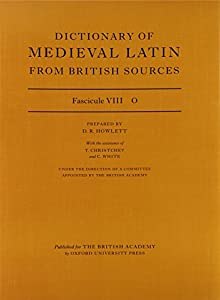 Dictionary of Medieval Latin from British Sources: Fascicule VIII: O (Dictionary of Medieval Latin from British Sources)