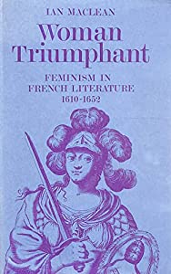Woman Triumphant: Feminism in French Literature 1610-1652(中古品)