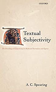 Textual Subjectivity: The Encoding of Subjectivity in Medieval Narratives And Lyrics(中古品)