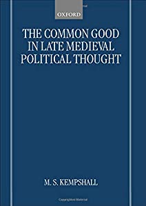 The Common Good in Late Medieval Political Thought(中古品)