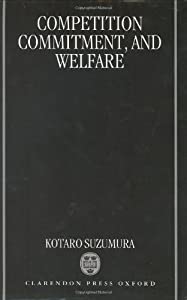 Competition  Commitment  and Welfare(中古品)
