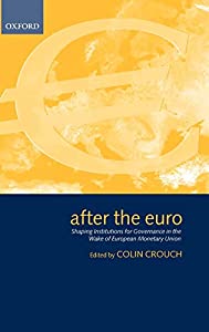 After the Euro: Shaping Institutions for Governance in the Wake of European Monetary Union(中古品)