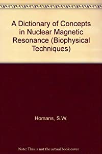 A Dictionary of Concepts in Nmr (Biophysical Techniques Series (Oxford  England)  1.)(中古品)