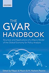 The GVAR Handbook: Structure and Applications of a Macro Model of the Global Economy for Policy Analysis(中古品)