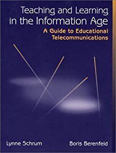 Teaching and Learning in the Information Age: A Guide to Educational Telecommunications(中古品)