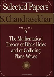 The Mathematical Theory of Black Holes and of Colliding Plane Waves (Selected Papers  Vol. 6)(中古品)の通販は