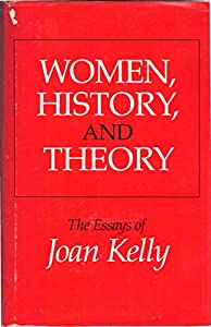 Women History and Theory: Essays of Joan Kelly (Women in Culture and Society Series)(中古品) 8,663円