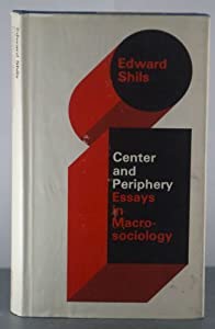 Center and Periphery: Essays in MacRosociology (Selected Papers of Edward Shils  2)(中古品)