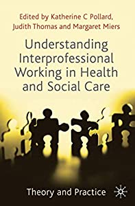 Understanding Interprofessional Working in Health and Social Care: Theory and Practice(中古品)