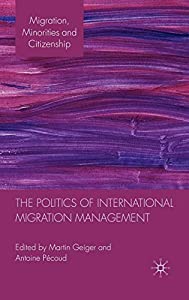 The Politics of International Migration Management (Migration Minorities and Citizenship)(中古品)