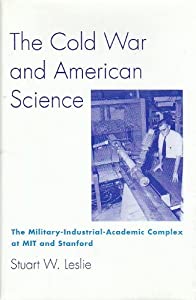 The Cold War and American Science: The Military-Industrial-Academic Complex at Mit and Stanford(中古品)