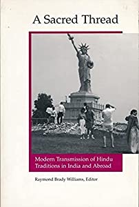 A Sacred Thread: Modern Transmission of Hindu Traditions in India and Abroad(中古品)