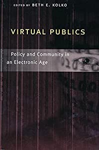 Virtual Publics: Policy and Community in an Electronic Age(中古品)