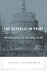 The Republic in Print: Print Culture in the Age of U.S. Nation Building  1770-1870(中古品)