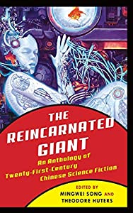The Reincarnated Giant: An Anthology of Twenty-first-century Chinese Science Fiction (Weatherhead Books on Asia)(中古品)