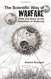 The Scientific Way of Warfare: Order and Chaos on the Battlefields of Modernity (Critical War Studies)(中古品)