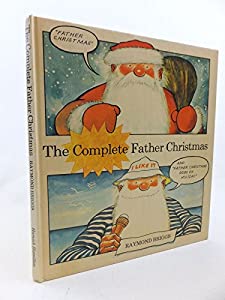 The Complete Father Christmas: Comprising 'Father Christmas' And 'Father Christmas Goes On Holiday'(中古品)