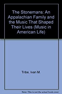 The Stonemans: An Appalachian Family and the Music That Shaped Their Lives (Music in American Life)(中古品)の通販は