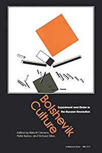 Bolshevik Culture: Experiment and Order in the Russian Revolution(中古品)