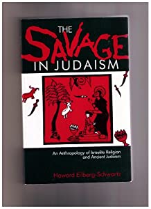 The Savage in Judaism: An Anthropology of Israelite Religion and Ancient Judaism (A Midland Book)(中古品)
