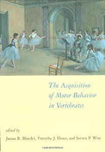The Acquisition of Motor Behavior in Vertebrates (A Bradford Book)(中古品)