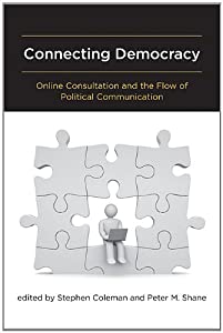 Connecting Democracy: Online Consultation and the Flow of Political Communication (The MIT Press)(中古品)の通販は