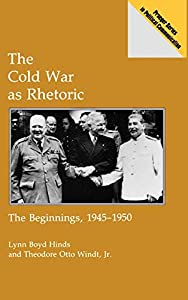 The Cold War As Rhetoric: The Beginnings  1945-1950 (Praeger Series in Political Communication)(中古品)の通販は 11,507円