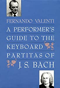 A Performer's Guide to the Keyboard Partitas of J.S. Bach(中古品)の通販は 11,192円