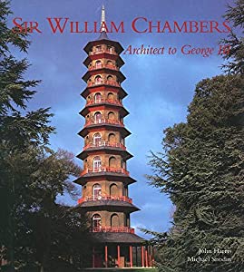 Sir William Chambers: Architect to George III(中古品)