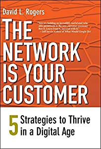 The Network Is Your Customer: Five Strategies to Thrive in a Digital Age(中古品)