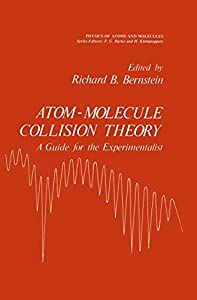 Atom - Molecule Collision Theory: A Guide for the Experimentalist (International Studies in Economic Modelling)(中古品)