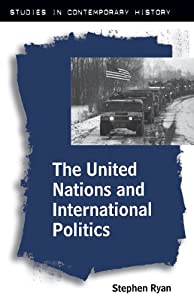 The United Nations and International Politics (Studies in Contemporary History)(中古品)