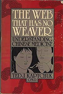 The Web That Has No Weaver: Understanding Chinese Medicine(中古品)