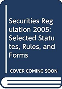 Securities Regulation 2005: Selected Statutes  Rules  and Forms(中古品)