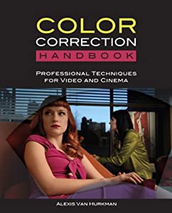 Color Correction Handbook: Professional Techniques for Video and Cinema(中古品)