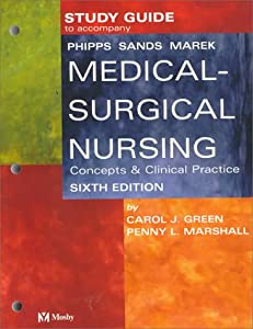 Study Guide to Accompany Phipps: Medical-Surgical Nursing: Concepts and Clinical Practice (Medical and Surgical Nursing)