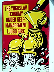 The Yugoslav Economy Under Self-management(中古品)