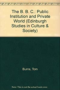 The B. B. C.: Public Institution and Private World (Edinburgh Studies インチ Culture & Society)(中古品)