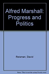 Alfred Marshall: Progress and Politics(中古品)