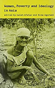 Women  Poverty and Ideology in Asia: Contradictory Pressures  Uneasy Resolutions(中古品)
