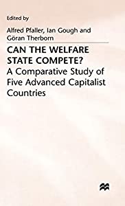 Can the Welfare State Compete?: A Comparative Study of Five Advanced Capitalist Countries(中古品)