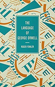 The Language of George Orwell (The Language of Literature)(中古品)