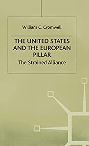 The United States and the European Pillar: The Strained Alliance(中古品)