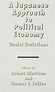 A Japanese Approach to Political Economy: Unoist Variations(中古品)